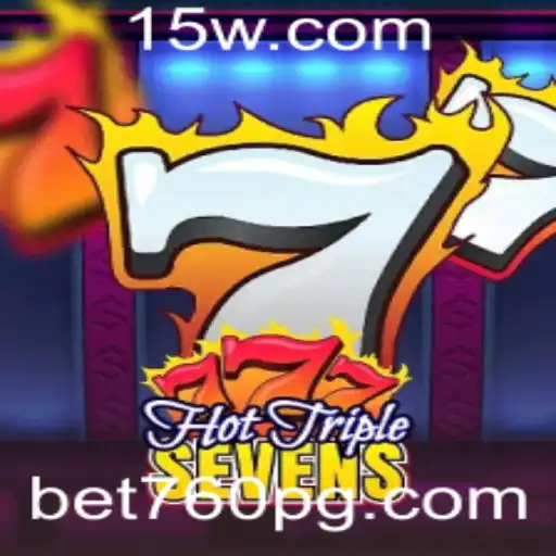Descubra o Mundo Envolvente de HotTripleSevens e a Estratégia Bet 760
